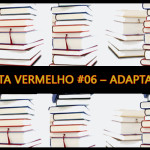 Alerta Vermelho #06 - Adaptações 