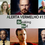 Alerta Vermelho #13 - Breaking Bad
